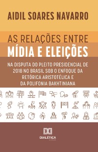 Cover As Relações entre Mídia e Eleições