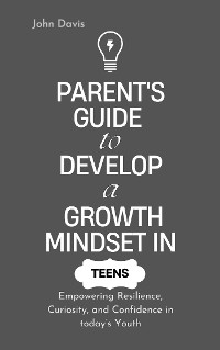 Cover Parent's Guide to Develop a Growth Mindset in Teens