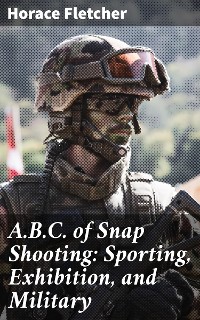 Cover A.B.C. of Snap Shooting: Sporting, Exhibition, and Military