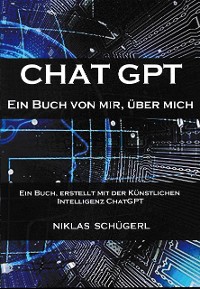 Cover CHAT GPT - Ein Buch von mir. Über mich
