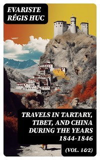 Cover Travels in Tartary, Tibet, and China During the Years 1844-1846 (Vol. 1&2)