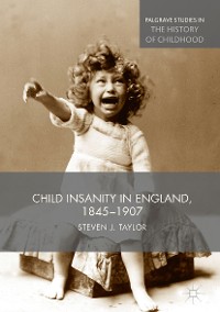 Cover Child Insanity in England, 1845-1907