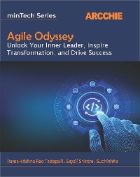 Cover Agile Odyssey: Unlock Your Inner Leader, Inspire Transformation, and Drive Success