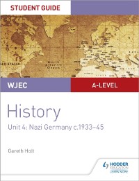 Cover WJEC A-level History Student Guide Unit 4: Nazi Germany c.1933-1945