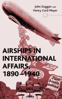 Cover Airships in International Affairs 1890 - 1940