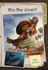 Cover Kingdom Files: Who Was Jonah?