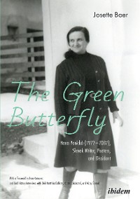 Cover The Green Butterfly: Hana Ponická (1922–2007), Slovak Writer, Poetess, and Dissident