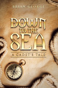 Cover Down to the Sea. a Cadet’s Tale
