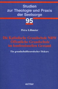 Cover Die Katholische Grundschule NRW Öffentliche Grundschule im konfessionellen Gewand