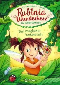 Cover Rubinia Wunderherz, die mutige Waldelfe (Band 1) - Der magische Funkelstein