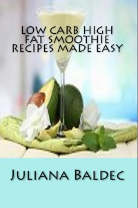 Cover Low Carb High Fat Smoothie Recipes Made Easy