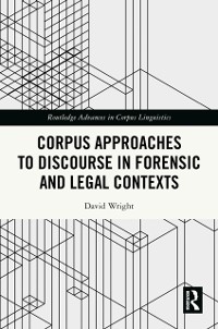 Cover Corpus Approaches to Discourse in Forensic and Legal Contexts