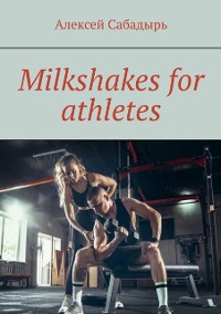 Cover Milkshakes for athletes