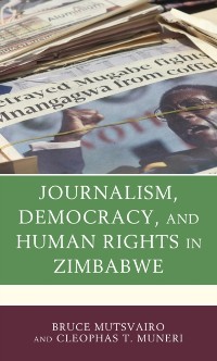 Cover Journalism, Democracy, and Human Rights in Zimbabwe