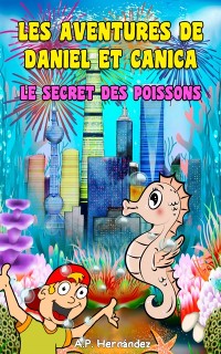 Cover Les aventures de Daniel et Canica. Le secret des poissons