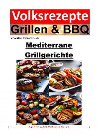 Cover Volksrezepte Grillen und BBQ – Mediterrane Grillgerichte