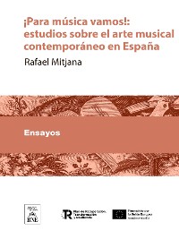 Cover ¡Para música vamos! estudios sobre el arte musical contemporáneo en España