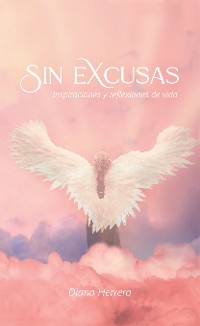 Cover Sin Excusas Inspiraciones Y Reflexiones De Vida