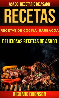Cover Recetas: Asado: Deliciosas Recetas de Asado. Recetario de Asado (Recetas de cocina: Barbacoa)