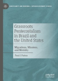 Cover Grassroots Pentecostalism in Brazil and the United States