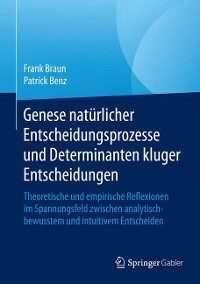 Cover Genese natürlicher Entscheidungsprozesse und Determinanten kluger Entscheidungen