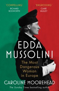 Cover Edda Mussolini : The Most Dangerous Woman in Europe