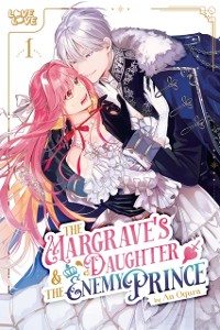 Cover Margrave's Daughter & the Enemy Prince, Volume 1