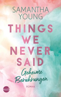 Cover Things We Never Said - Geheime Berührungen