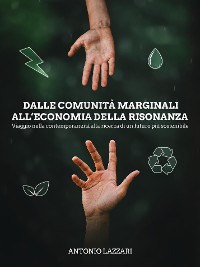 Cover Dalle comunità marginali all’economia della risonanza