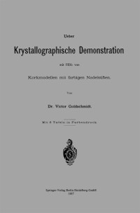 Cover Ueber Krystallographische Demonstration mit Hilfe von Korkmodellen mit farbigen Nadelstiften