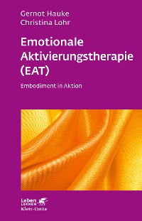 Cover Emotionale Aktivierungstherapie (EAT) (Leben Lernen, Bd. 312)