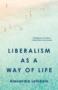 Cover Liberalism as a Way of Life