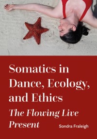 Cover Somatics in Dance, Ecology, and Ethics