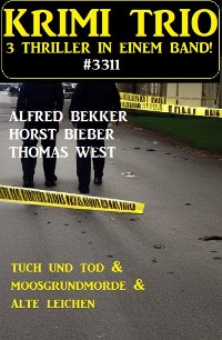 Cover Krimi Trio 3311 Tuch und Tod & Moosgrundmorde & Alte Leichen