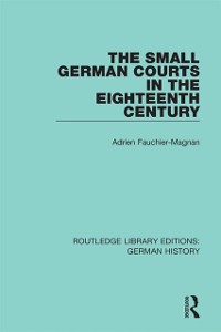 Cover Small German Courts in the Eighteenth Century