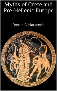 Cover Myths of Crete and Pre-Hellenic Europe