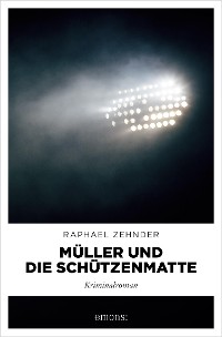 Cover Müller und die Schützenmatte