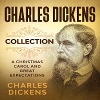 Cover Charles Dickens Collection -  A Christmas Carol and Great Expectations