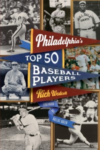Cover Philadelphia's Top Fifty Baseball Players