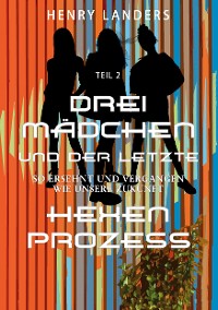 Cover Drei Mädchen und der letzte Hexenprozess