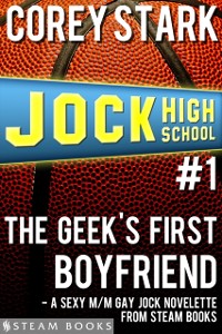 Cover Geek's First Boyfriend - A Sexy M/M Gay Jock Novelette from Steam Books