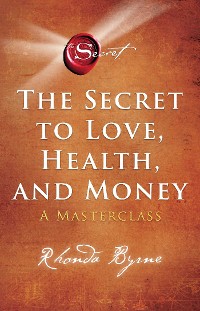 Cover Secret to Love, Health, and Money