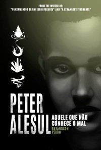 Cover Peter Alesul: Aquele Que Não Conhece O Mal