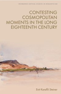 Cover Contesting Cosmopolitan Moments in the Long Eighteenth Century