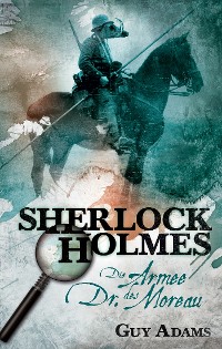 Cover Sherlock Holmes, Band 2: Die Armee des Dr. Moreau