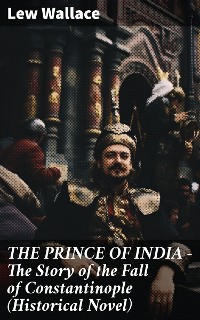 Cover THE PRINCE OF INDIA – The Story of the Fall of Constantinople (Historical Novel)