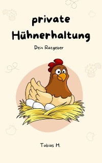 Cover Private Hühnerhaltung - dein Ratgeber