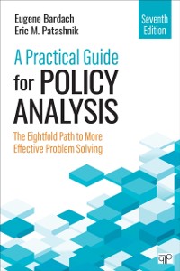 Cover A Practical Guide for Policy Analysis : The Eightfold Path to More Effective Problem Solving