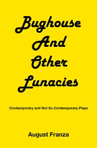 Cover BUGHOUSE  and Other Lunacies