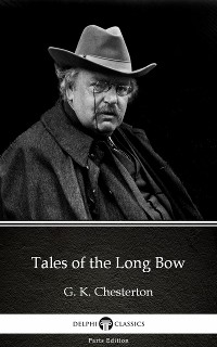 Cover Tales of the Long Bow by G. K. Chesterton (Illustrated)